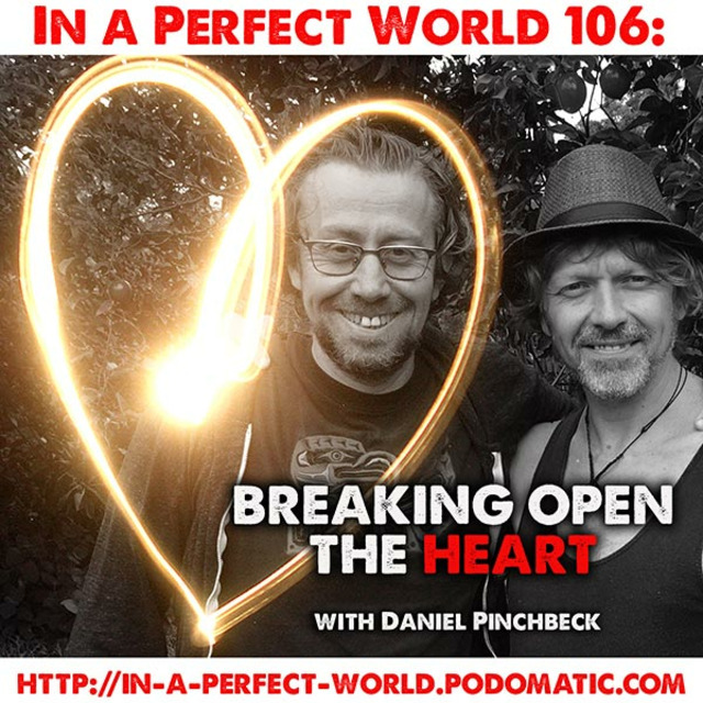 Episode 106 – Breaking Open the Heart - Rak Razam